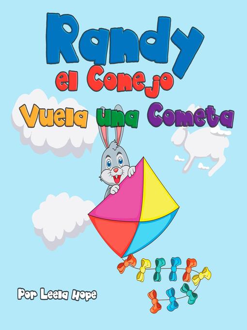 Title details for Randy el Conejo Vuela una Cometa by leela hope - Available